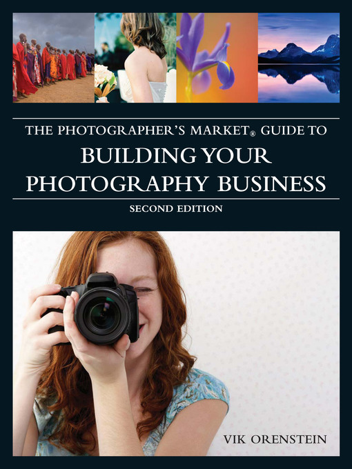 The photographer's market guide to building your photography business [electronic resource]